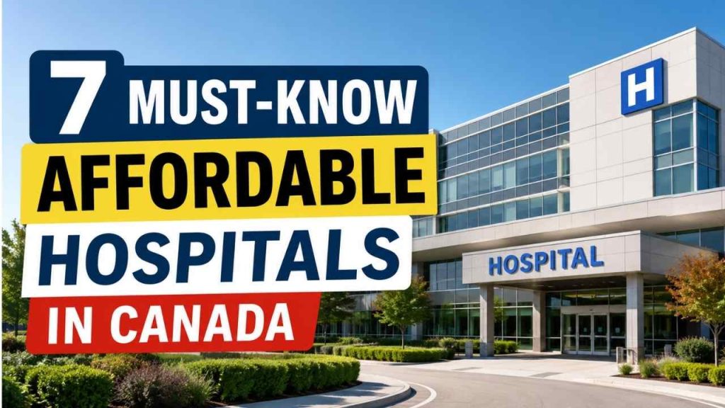 7 Must-Know Affordable Hospitals In Canada