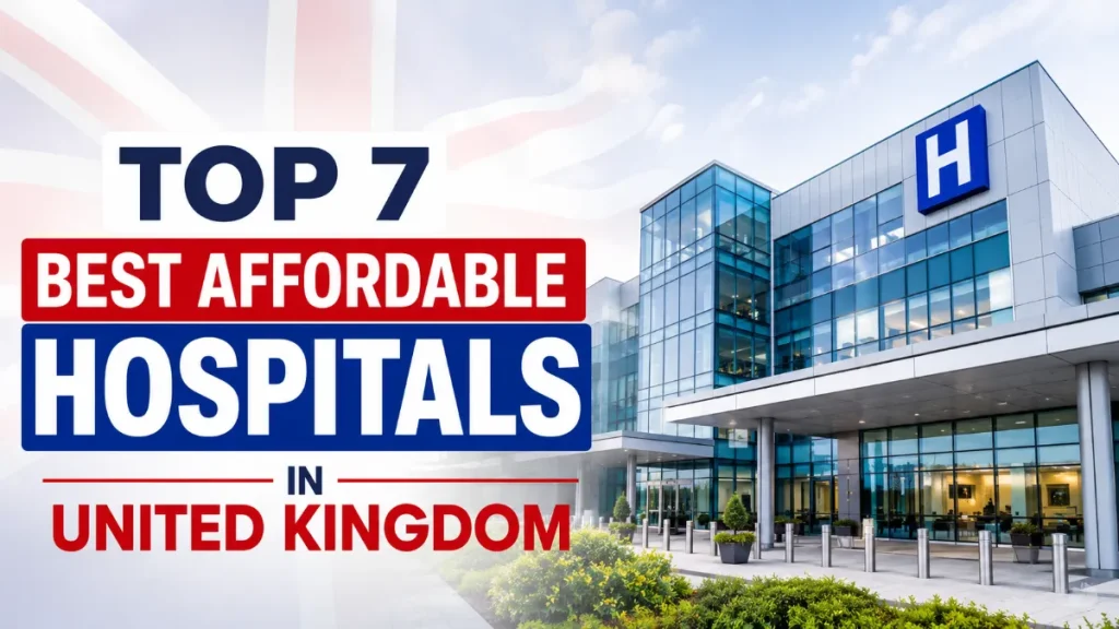 Top 7 Best Affordable Hospitals In United Kingdom